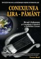 Conexiunea Lira-Pământ (Brad Johnson și Conștiința Colectivă a Sufletelor Lirane) - Editura Proxima Mundi