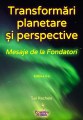 Transformări planetare și perspective: Mesaje de la Fondatori (Ediția a 3-a) - Editura Proxima Mundi